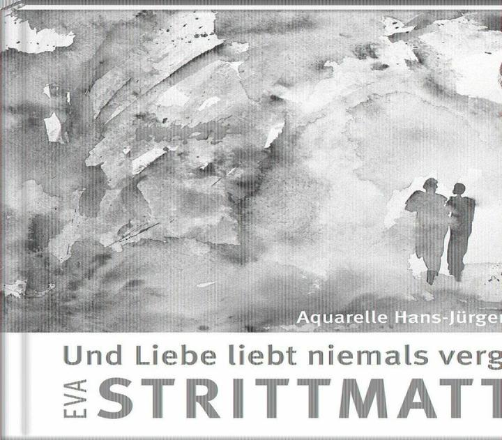 Produktbild Und Liebe liebt niemals vergebens (Deutsch, Eva Strittmatter, 2015)