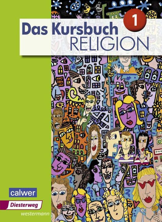 Produktbild Das Kursbuch Religion 1. Schülerband (Deutsch, Ulrich Kämmerer, Andreas Wittmann, Petra Freudenberger-Lötz, Michael Landgraf, Jürgen Heuschele, Stefan Meissner, Hartmut Rupp, Heidrun Dierk, 2015)