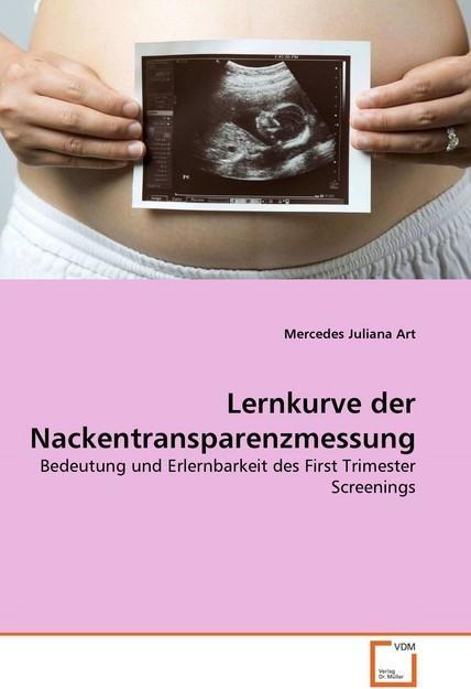 Produktbild Lernkurve der Nackentransparenzmessung (Mercedes Juliana Art, 2010)