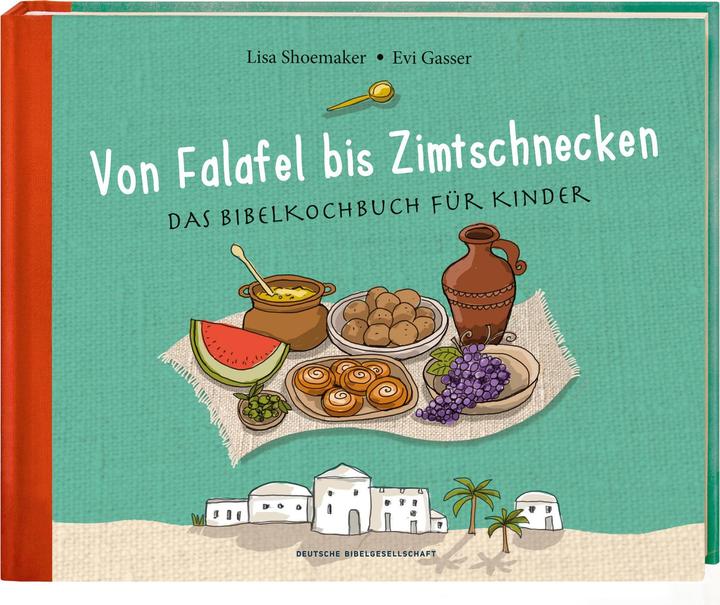 Produktbild Von Falafel bis Zimtschnecken (Deutsch, Evi Gasser, Lisa Shoemaker, 2021)