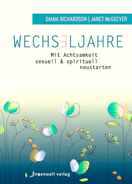 Produktbild Wechseljahre Mit Achtsamkeit sexuell und spirituell neustarten (Deutsch, McGeever Richardson, 2023)