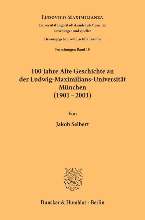 Produktbild 100 Jahre Alte Geschichte an der Ludwig-Maximilians-Universität München (1901-2001). (Jakob Seibert, 2002)