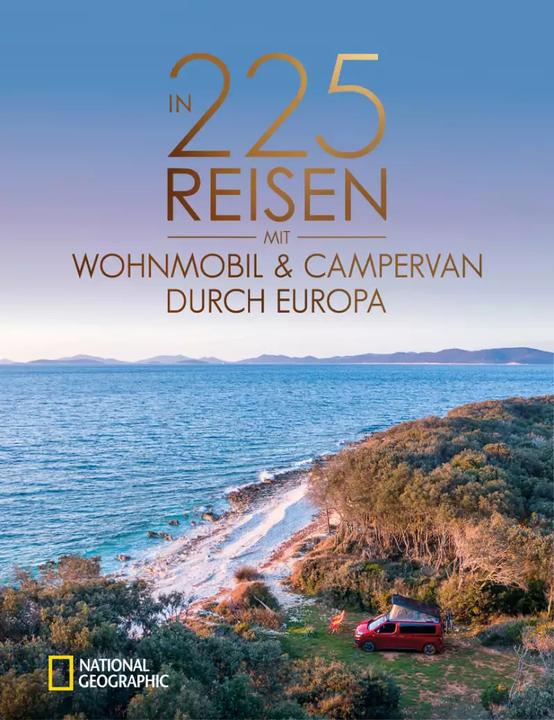 Produktbild National Geographic In 225 Reisen mit Wohnmobil und Campervan durch Europa (Deutsch, Andreas Fischer, Michael Moll, Jürgen Haberhauer, Claus G. Keidel, Heinz E. Studt, 2024)