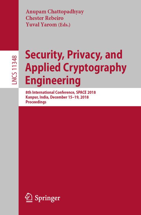 Immagine prodotto Security, Privacy, and Applied Cryptography Engineering (Anupam Chattopadhyay, Chester Rebeiro, Yuval Yarom, 2018)
