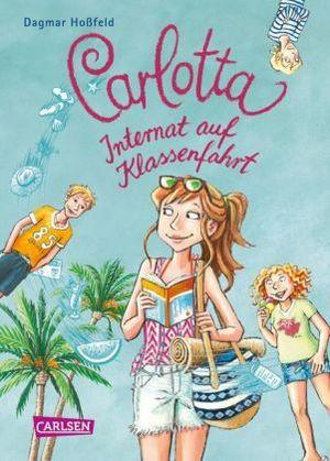 Image du produit Carlotta 7 : Carlotta - Internat en voyage scolaire (Allemand, Dagmar Hossfeld)