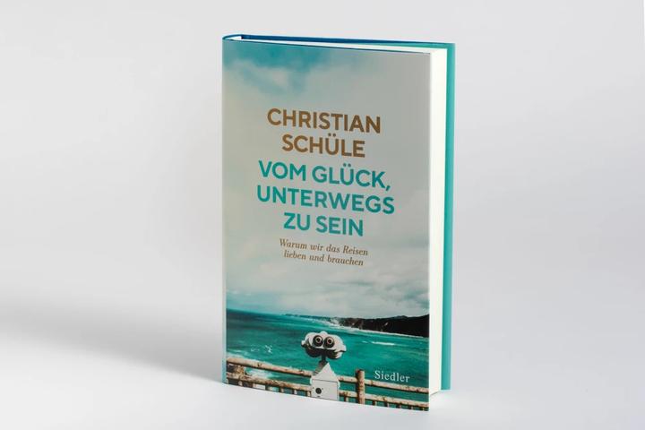 Produktbild Vom Glück, unterwegs zu sein (Deutsch, Christian Schüle, 2022)
