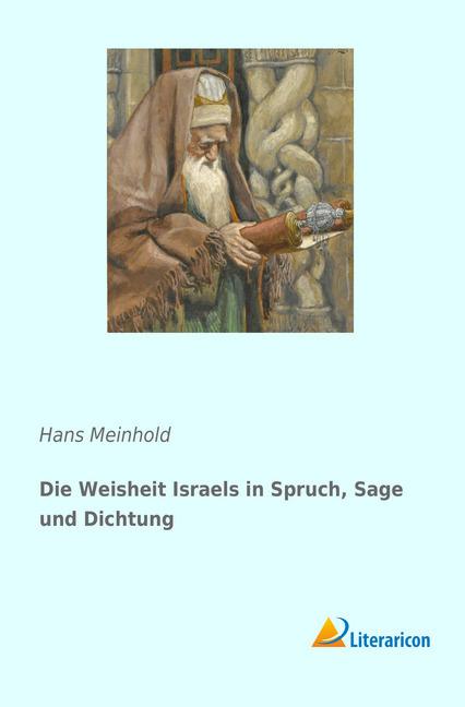 Produktbild Die Weisheit Israels in Spruch, Sage und Dichtung (Hans Meinhold, Deutsch)