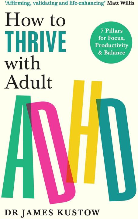 Produktbild How to Thrive with Adult ADHD (Englisch, James Kustow, 2024)