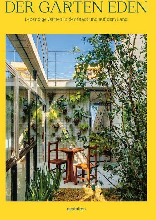 Produktbild Der Garten Eden (Deutsch, Robert Klanten, Gestalten, Abbye Churchill, Andrea Servert, 2020)