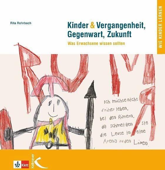 Produktbild Kinder & Vergangenheit, Gegenwart und Zukunft (Deutsch, Rita Rohrbach, 2009)