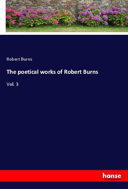 Produktbild The poetical works of Robert Burns (Robert Burns, 2018)