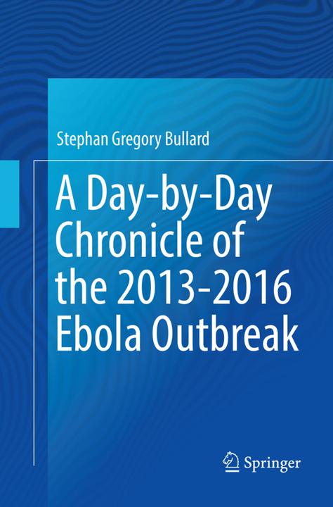 Actual product image A Day-by-Day Chronicle of the 2013-2016 Ebola Outbreak (English, Stephan Gregory Bullard, 2019)