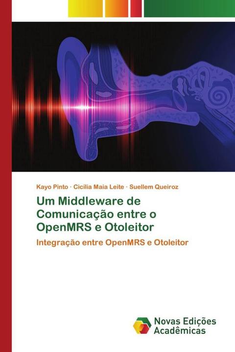 Produktbild Um Middleware de Comunicação entre o OpenMRS e Otoleitor (Suellem Queiroz, Cicília Maia Leite, Kayo Pinto, 2018)
