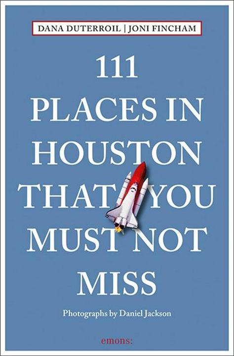 Produktbild 111 Places in Houston That You Must Not Miss (Englisch, Daniel Jackson, Dana DuTerroil, Joni Fincham, 2024)