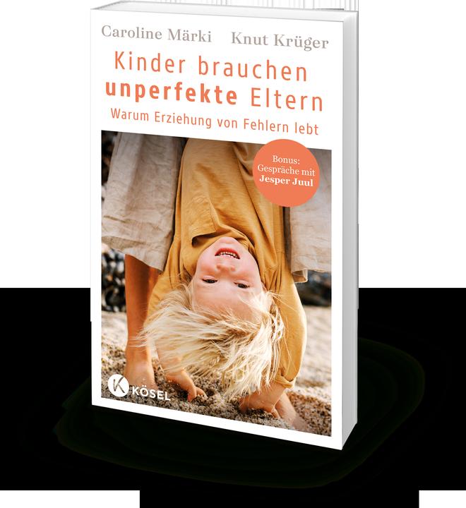 Produktbild Kinder brauchen unperfekte Eltern (Deutsch, Caroline Märki, Knut Krüger, 2024)