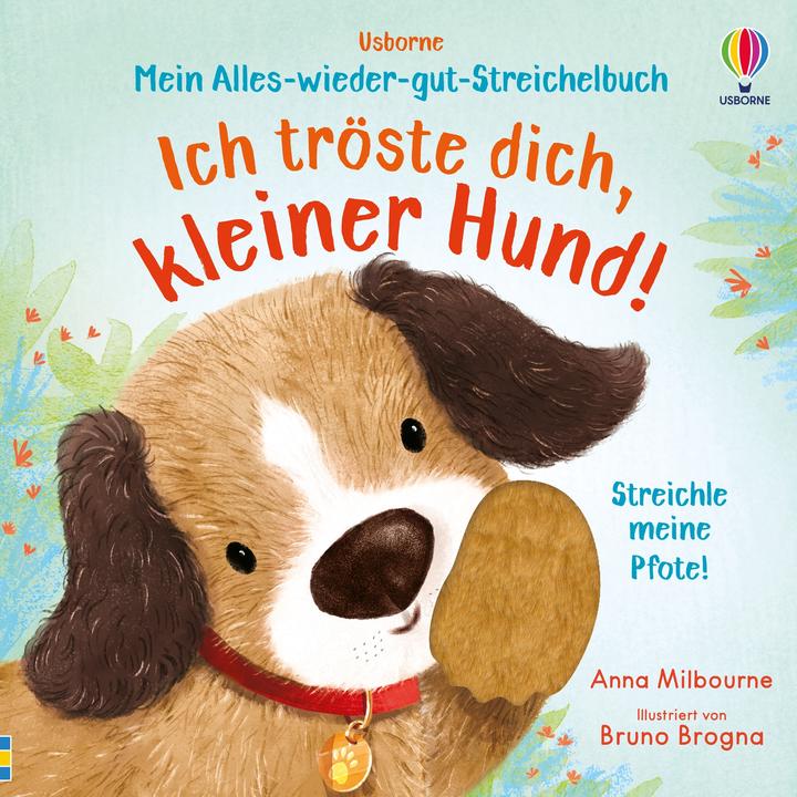 Produktbild Mein Alles-wieder-gut-Streichelbuch: Ich tröste dich, kleiner Hund! (Deutsch, Anna, Milbourne, 2025)
