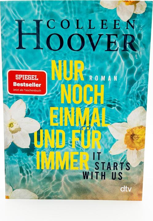 It starts with us – Nur noch einmal und für immer (Deutsch, Colleen Hoover, Katarina Ganslandt, Anja Galić, 2023)