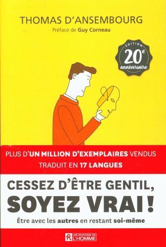 Cessez d'être gentil, soyez vrai! (Francese, D'Ansembourg Thomas, 2020)