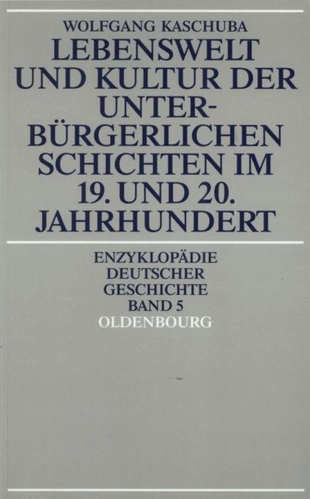 Produktbild Lebenswelt und Kultur der unterbürgerlichen Schichten im 19. und 20. Jahrhundert (Deutsch, Wolfgang Kaschuba, 1990)