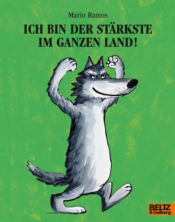 Produktbild Ich bin der Stärkste im ganzen Land (Deutsch, Markus Weber, Mario Ramos, 2015)