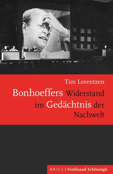 Produktbild Bonhoeffers Widerstand im Gedächtnis der Nachwelt (Deutsch, Tim Lorentzen, 2023)