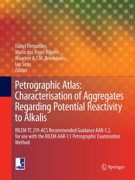 Actual product image Petrographic Atlas: Characterisation of Aggregates Regarding Potential Reactivity to Alkalis (Ian Sims, Isabel Fernandes, Maria dos Anjos Ribeiro, Maarten A T M Broekmans, 2018)