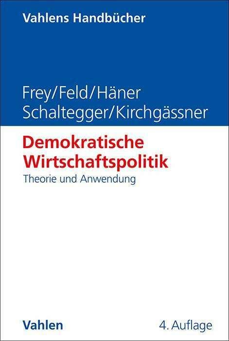 Produktbild Demokratische Wirtschaftspolitik (Deutsch, Bruno S. Frey, Melanie Häner, Gebhard Kirchgässner, Lars P. Feld, Christoph A Schaltegger, 2024)