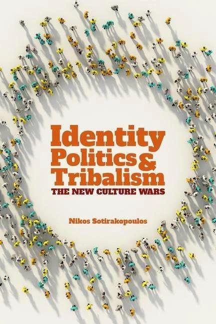 Identity Politics and Tribalism (English, Nikos Sotirakopoulos, 2021)