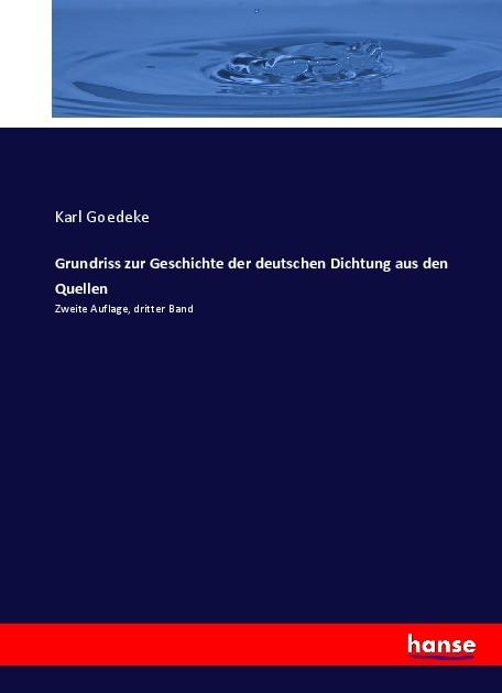 Actual product image Grundriss zur Geschichte der deutschen Dichtung aus den Quellen (Karl Goedeke, 2017)