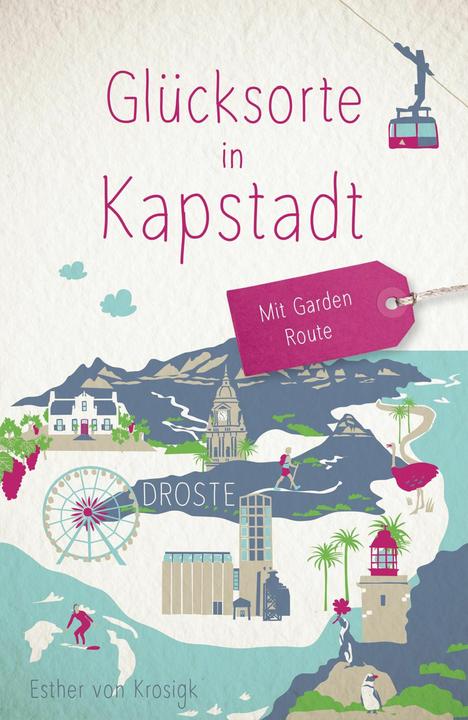 Produktbild Glücksorte in Kapstadt. Mit Garden Route (Deutsch, Esther von Krosigk, 2024)