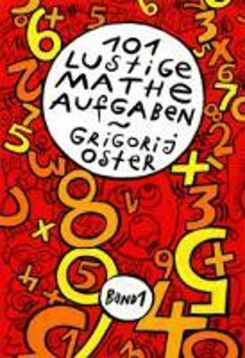 Produktbild 101 lustige Matheaufgaben (Deutsch, Erich Liaunigg, Alexander Strohmaier, Grigorij Oster, 2009)