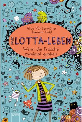 Produktbild Mein Lotta-Leben (13). Wenn die Frösche zweimal quaken (Deutsch, Daniela Kohl, Alice Pantermüller, 2018)