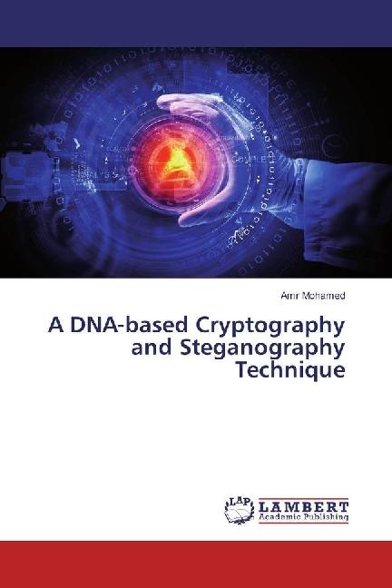 Actual product image A DNA-based Cryptography and Steganography Technique (German, Amr Mohamed, 2017)