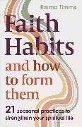 Produktbild Faith Habits and How To Form Them (Englisch, Emma Timms, 2025)