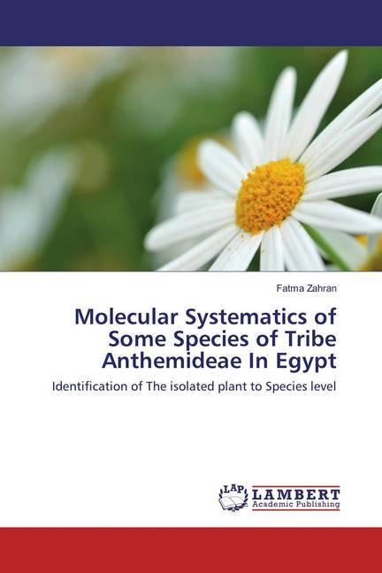 Actual product image Molecular Systematics of Some Species of Tribe Anthemideae In Egypt (Fatma Zahran, 2016)