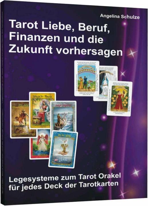 Produktbild Tarot Liebe, Beruf, Finanzen und die Zukunft vorhersagen (Deutsch, Angelina Schulze, 2016)