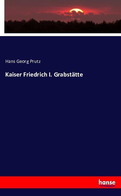Actual product image Kaiser Friedrich I. Grabstätte (Hans Georg Prutz, 2016)