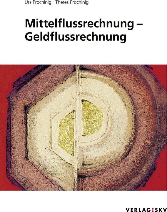 Produktbild Mittelflussrechnung – Geldflussrechnung, Bundle (Deutsch, Urs Prochinig, 2021)