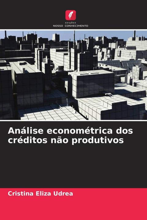 Immagine prodotto Análise econométrica dos créditos não produtivos (Cristina Eliza Udrea, 2024)