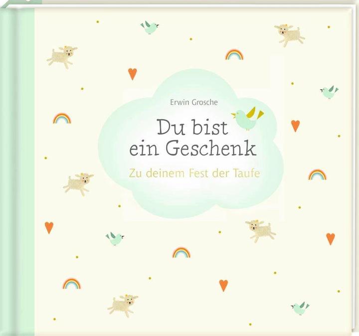 Produktbild Du bist ein Geschenk (Deutsch, Erwin Grosche, Anne Mussenbrock, 2023)