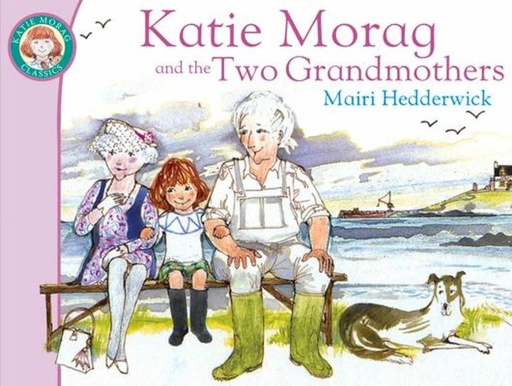 Actual product image Katie Morag And The Two Grandmothers: Volume 2 (Katie Morag, 10) (English, Mairi Hedderwick, 2010)