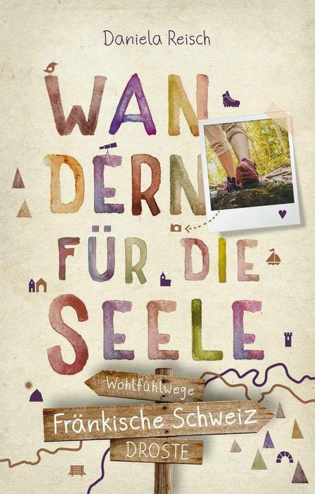 Produktbild Fränkische Schweiz. Wandern für die Seele (Deutsch, Daniela Reisch, 2021)