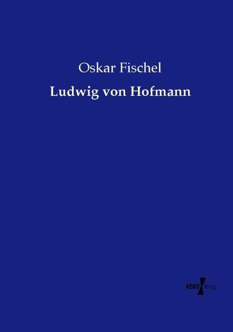 Actual product image Ludwig von Hofmann (Oskar Fischel, 2014)
