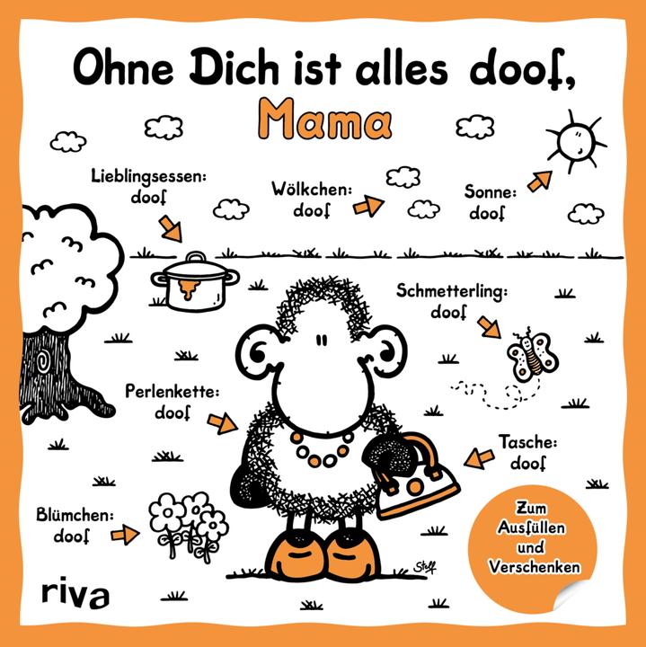 Produktbild Ohne Dich ist alles doof, Mama (Deutsch, Sheepworld, 2022)