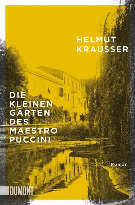 Produktbild Die kleinen Gärten des Maestro Puccini (Deutsch, Helmut Krausser, 2019)