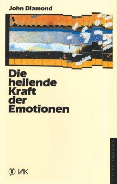 Actual product image Die heilende Kraft der Emotionen (German, John Diamond, 2014)