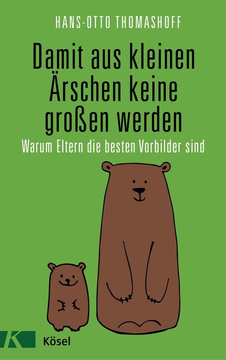 Produktbild Damit aus kleinen Ärschen keine grossen werden (Deutsch, Hans-Otto Thomashoff, 2018)