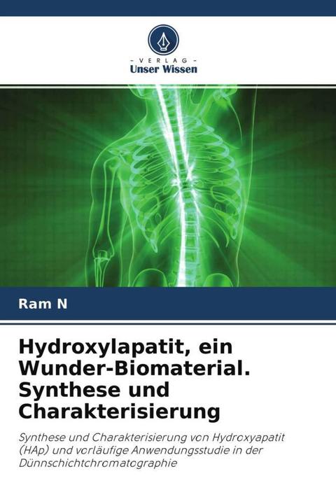 Actual product image Hydroxylapatit, ein Wunder-Biomaterial. Synthese und Charakterisierung (Ram N, 2021)