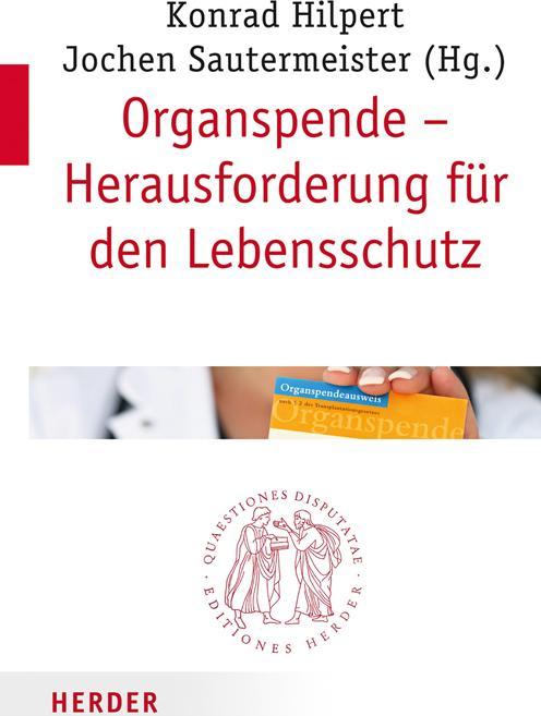 Produktbild Organspende - Herausforderung für den Lebensschutz (Deutsch, Jochen Sautermeister, Konrad Hilpert, 2015)