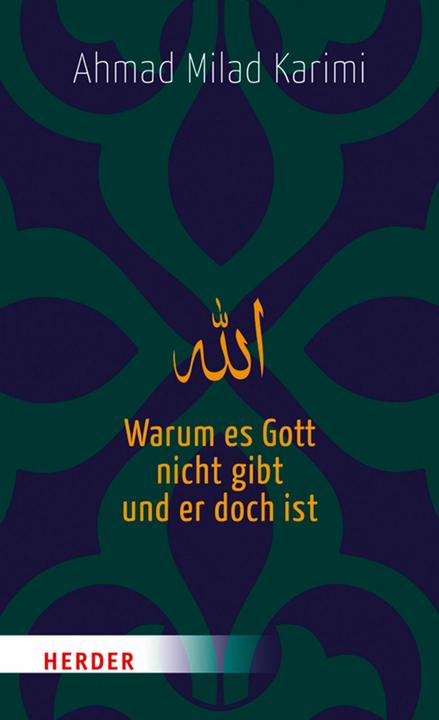 Produktbild Warum es Gott nicht gibt und er doch ist (Deutsch, Ahmad Milad Karimi, 2018)